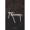 Root Reminders