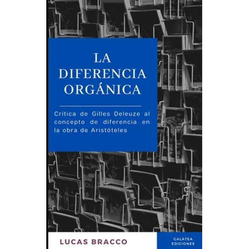 La diferencia orgánica: Crítica de Gilles Deleuze al concepto de diferencia en la obra de Aristóteles