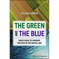 The Green and the Blue: Naive Ideas to Improve Politics in the Digital Age