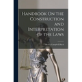Handbook On the Construction and Interpretation of the Laws
