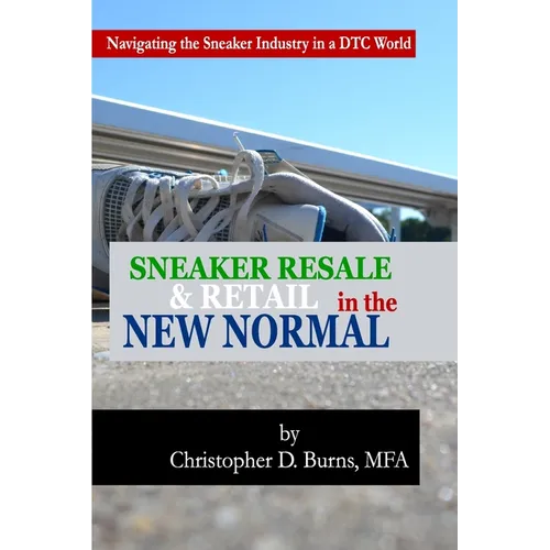 Sneaker Resale and Retail in the New Normal: Navigating the Sneaker Industry in a DTC World