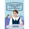 A Traveler's Passport to Etiquette in a Post-Pandemic World