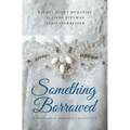 Something Borrowed: A Historical Romance Collection