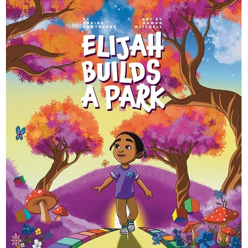 Elijah Builds A Park