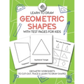 Learn to Draw Geometric Shapes With Test Pages for Kids: Geometry Activity Worksheets to Cut Out, Trace & Lean To Draw Shapes