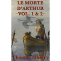 Le Morte D'Arthur -Vol. 1 & 2-
