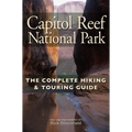 Capitol Reef National Park: The Complete Hiking and Touring Guide