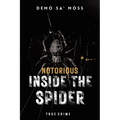 Notorious Inside The Spider