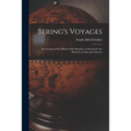 Bering's Voyages; an Account of the Efforts of the Russians to Determine the Relation of Asia and America