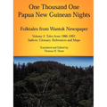 One Thousand One Papua New Guinean Nights: Folktales from Wantok Newspapers: Volume 2, Tales from 1986-1997
