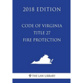 Code of Virginia - Title 27 - Fire Protection (2018 Edition)