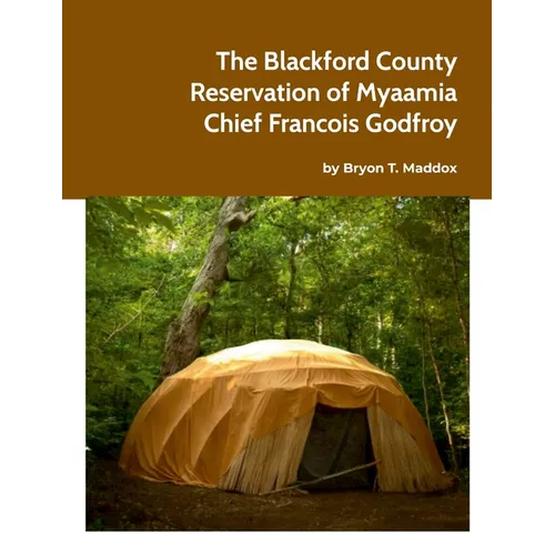 The Blackford County Reservation of Myaamia Chief Francois Godfroy