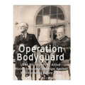 Operation Bodyguard: The History of the Allies' Disinformation Campaign Against Nazi Germany Before D-Day