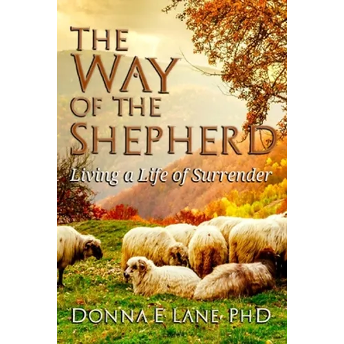 The Way of the Shepherd: Living a Life of Surrender