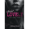 Awful Lovely: Dirty Sweet Poetry