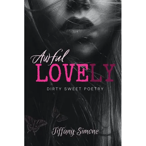 Awful Lovely: Dirty Sweet Poetry