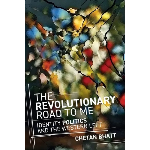 The Revolutionary Road to Me: Identity Politics and the Western Left