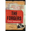 The Forgers: The Forgotten Story of the Holocaust's Most Audacious Rescue Operation