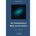 Our Understanding of Matter and the Universe
