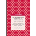 The International Migration of German Great War Veterans: Emotion, Transnational Identity, and Loyalty to the Nation, 1914-1942
