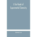 A text-book of experimental chemistry (with descriptive notes for students of general inorganic chemistry