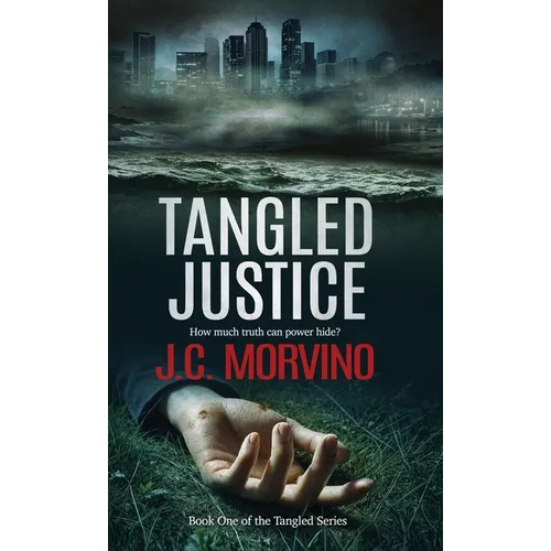 Tangled Justice: Prosecutor Kasey Landon Investigates Murder and Corruption Among California's Powerful Elite