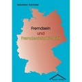 Fremdsein und Fremdenfeindlichkeit