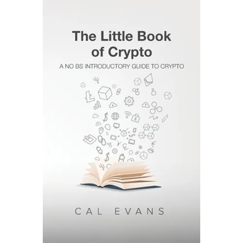 The Little Book of Crypto: A No BS Introduction To Crypto