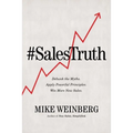 Sales Truth: Debunk the Myths. Apply Powerful Principles. Win More New Sales.
