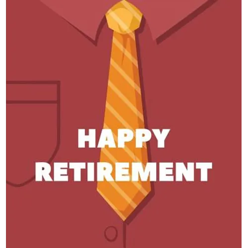 Happy Retirement Guest Book (Hardcover): Guestbook for retirement, message book, memory book, keepsake, retirement book to sign