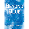 Beyond Blue: Stories of Heartbreak, Healing, and Hope in Postpartum Depression