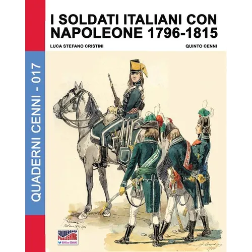 I soldati italiani con Napoleone 1796-1815