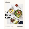 28 Days Keto: A Complete Guide to Living the Keto Lifestyle Easily