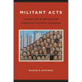 Militant Acts: The Role of Investigations in Radical Political Struggles