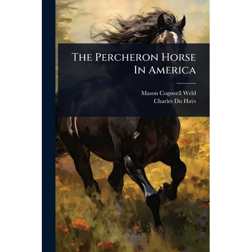 The Percheron Horse In America