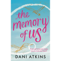 The Memory of Us: A Brand-New Love Story for 2024. Filled with Heart-Wrenching Romance, Family Love, and Mystery