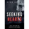 Seeking Hearts: Love, Lust and the Secrets in the Ashes
