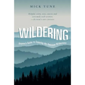 Wildering: Anyone's Guide to Enjoying the American Wilderness