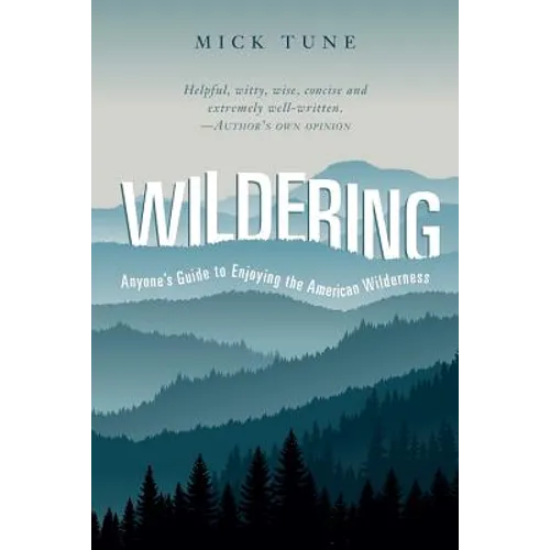 Wildering: Anyone's Guide to Enjoying the American Wilderness