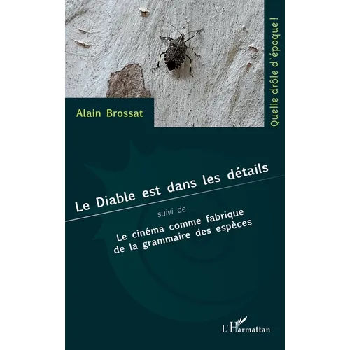Le Diable est dans les détails: Suivi de Le cinéma comme fabrique de la grammaire des espèces