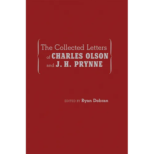 The Collected Letters of Charles Olson and J. H. Prynne