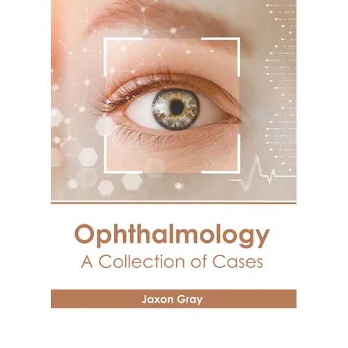 Ophthalmology: A Collection of Cases