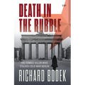 Death in the Rubble: The Female Killer Who Stalked Cold War Berlin