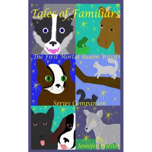 Tales of Familiars: The First Mortal Realm Witch Series Companion