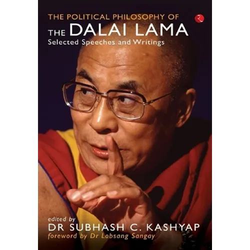 The Political Philosophy of the Dalai Lama: Selected Speeches and Writings