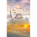 Los héroes de oración