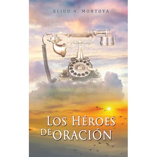 Los héroes de oración