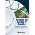 Measuring and Modeling by Examples: How Mathematical Functions Can Be Used (and Misused) to Describe the World