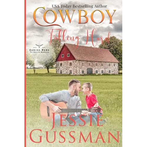 Cowboy Falling Hard (Coming Home to North Dakota Western Sweet Romance Book 8)