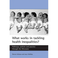 What Works in Tackling Health Inequalities?: Pathways, Policies and Practice Through the Lifecourse